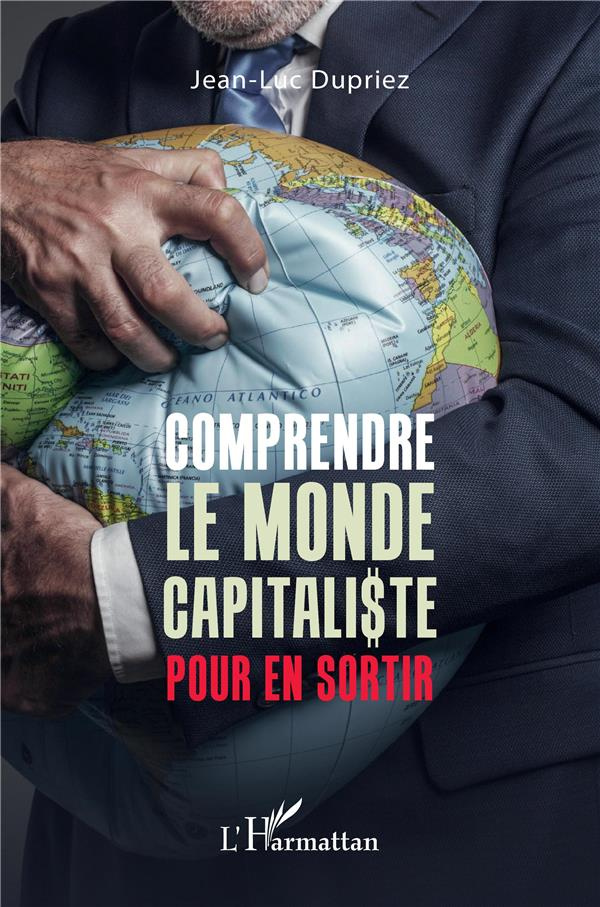 COMPRENDRE LE MONDE CAPITALISTE POUR EN SORTIR