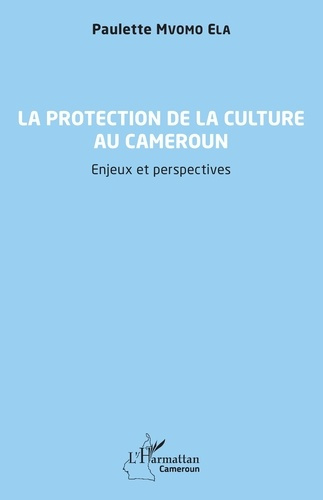 LA PROTECTION DE LA CULTURE AU CAMEROUN - ENJEUX ET PERSPECTIVES