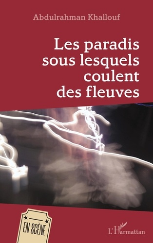 LES PARADIS SOUS LESQUELS COULENT LES FLEUVES