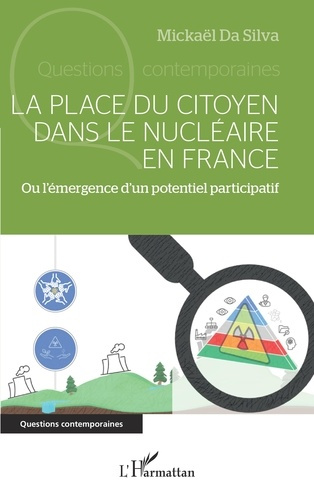 LA PLACE DU CITOYEN DANS LE NUCLEAIRE EN FRANCE - OU L'EMERGENCE D'UN POTENTIEL PARTICIPATIF