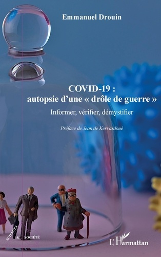 COVID-19 : AUTOPSIE D'UNE "DROLE DE GUERRE" - INFORMER, VERIFIER, DEMYSTIFIER
