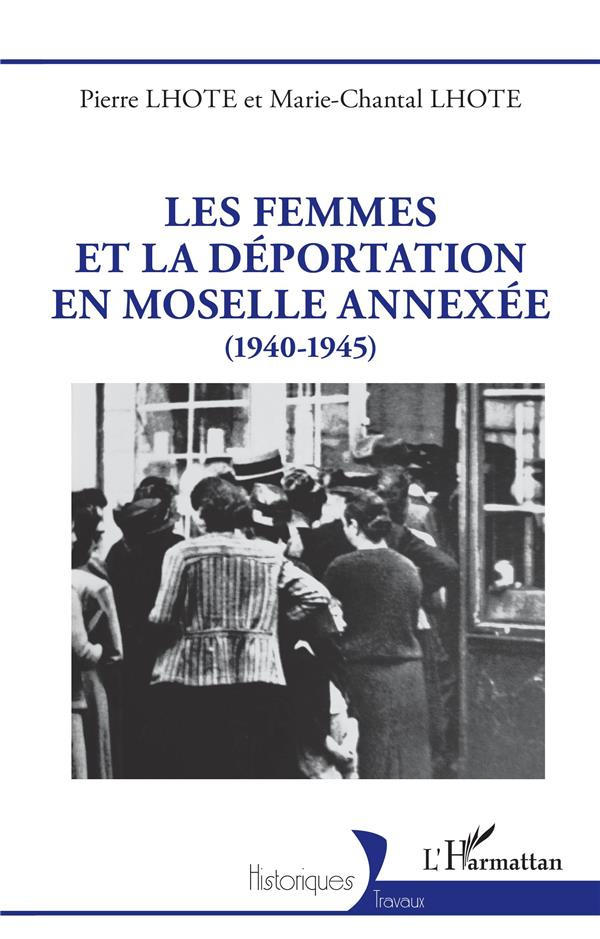 Les femmes et la déportation en Moselle annexée. (1940-1945)