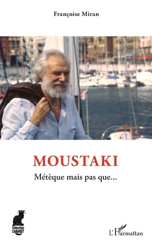 Moustaki. Métèque mais pas que...