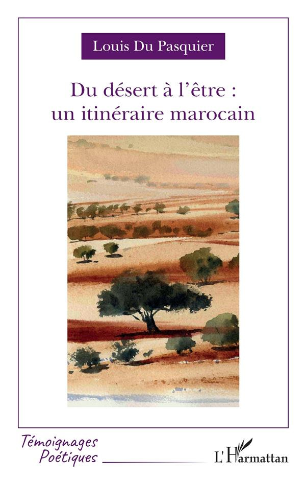 DU DESERT A L'ETRE : UN ITINERAIRE MAROCAIN