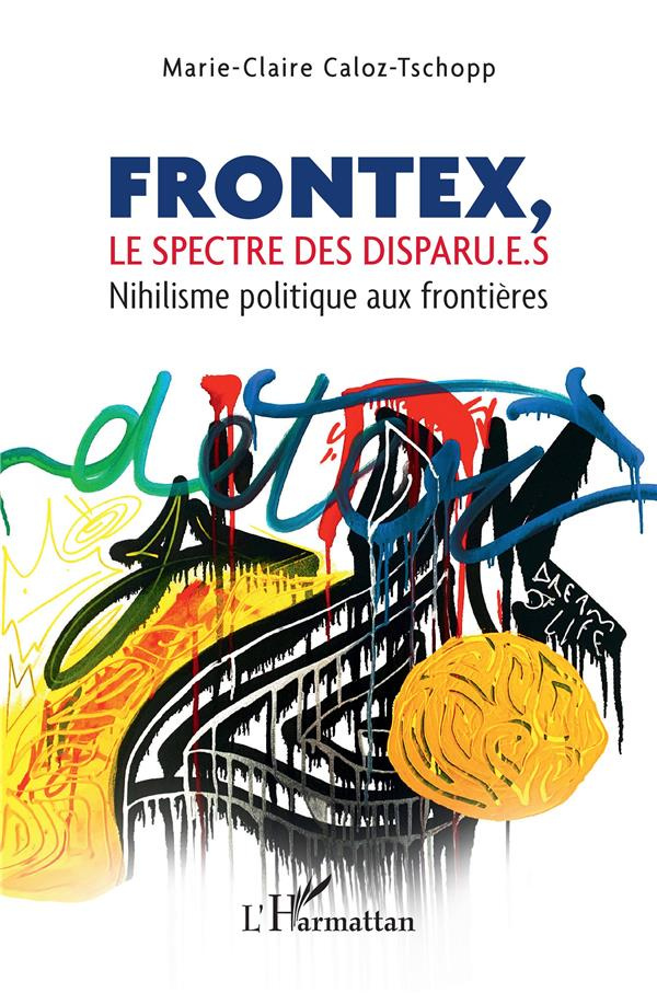 Frontex, le spectre des disparu.e.s. Nihilisme politique aux frontières