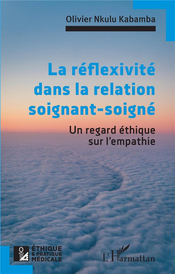 La réflexivité dans la relation soignant-soigné. Un regard éthique sur l'empathie
