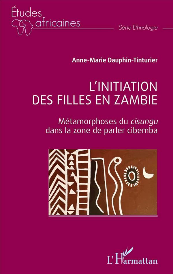 L'initiation des filles en Zambie. Métamorphoses du cisungu dans la zone de parler cibemba