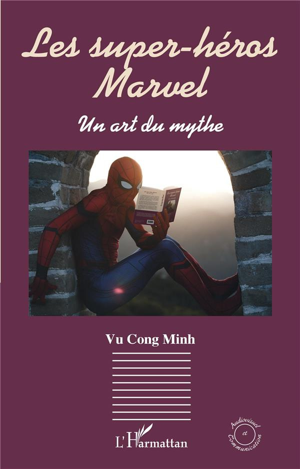Les super-héros Marvel. Un art du mythe