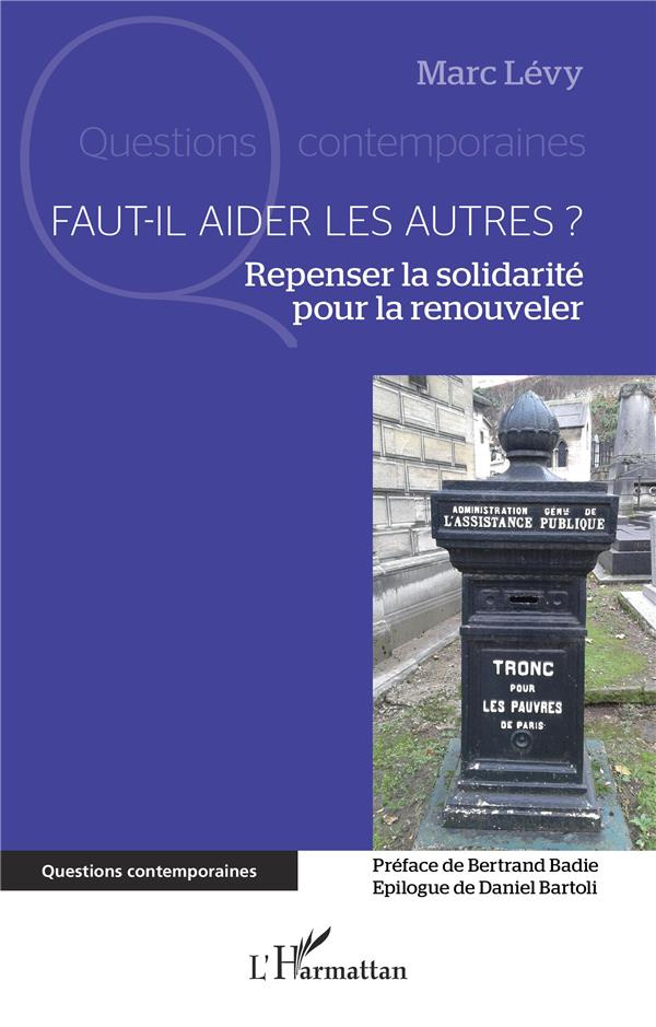 Faut-il aider les autres ?. Repenser la solidarité pour la renouveler