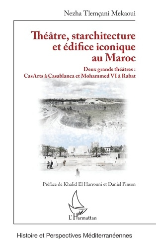 Théâtre, starchitecture et édifice iconique au Maroc. Deux grands théâtres : CasArts à Casablanca et