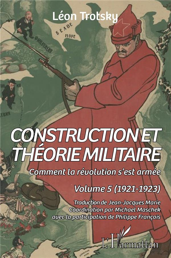 Comment la révolution s'est armée Tome 5 : 1921-1923. Construction et théorie militaire