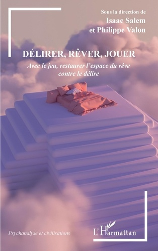 Délirer, rêver, jouer. Avec le jeu, restaurer l'espace du rêve contre le délire