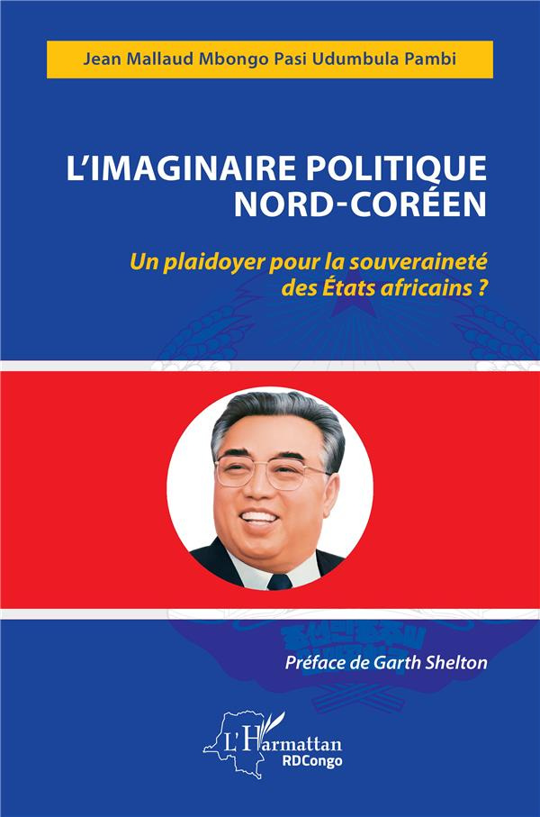 L'imaginaire politique Nord-Coréen. Un plaidoyer pour la souveraineté des États africains