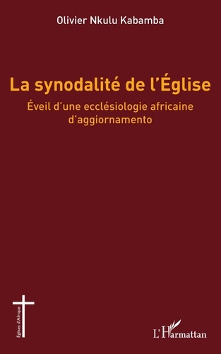 La synodalité de l'Église. Éveil d'une ecclésiologie africaine d'aggiornamento