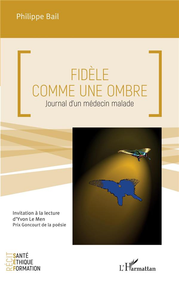 Fidèle comme une ombre. Journal d'un médecin malade