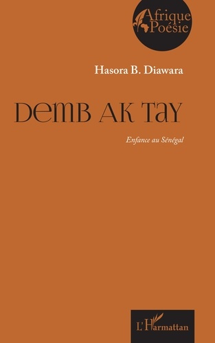 Demb ak tay. Enfance au Sénégal