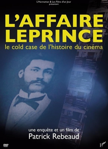 L'affaire leprince le cold case de l'histoire du cinema