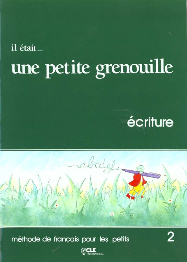 IL ETAIT... UNE PETITE GRENOUILLE. Niveau 2, Ecriture