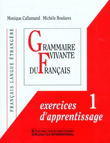 Grammaire vivente du français. Exercices d'apprentissage 1