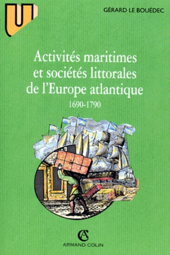 Activités maritimes et sociétés littorales de l'Europe atlantique. 1690-1790