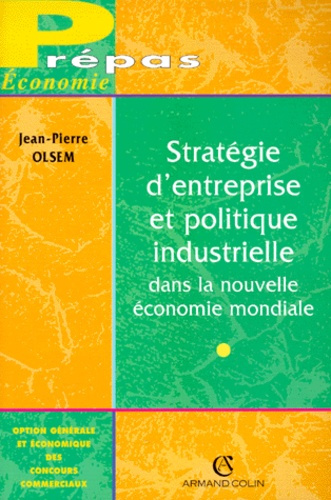 STRATEGIE D'ENTREPRISE ET POLITIQUE INDUSTRIELLE DANS LA NOUVELLE ECONOMIE MONDIALE