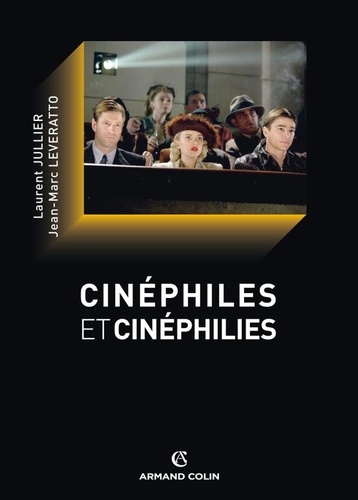 Cinéphiles et cinéphilie. Une histoire de la qualité cinématographique