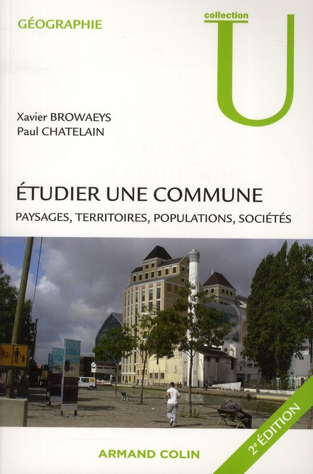 Etudier une commune. Paysages, territoires, populations, sociétés, 2e édition
