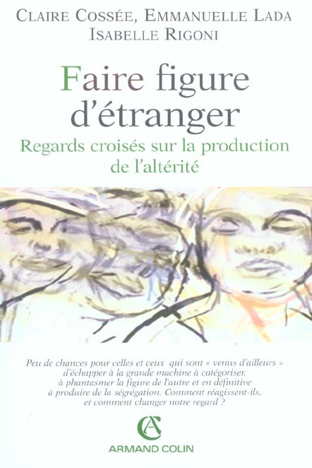 Faire figure d'étranger. Regards croisés sur la production de l'altérité