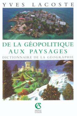De la géopolitique aux paysages. Dictionnaire de la géographie