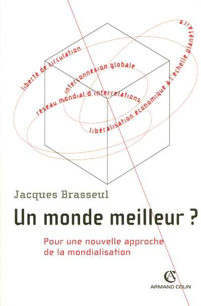 Un monde meilleur ? Pour une nouvelle approche de la mondialisation