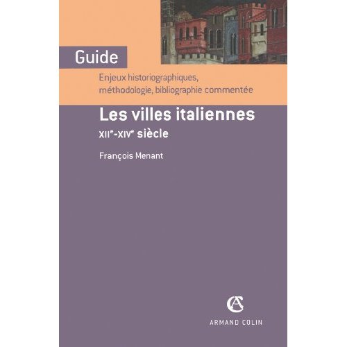 Les villes italiennes, XIIe-XIVe siècle. Enjeux historiographiques, méthodologie, bibliographie comm