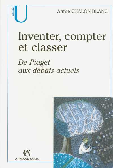 Inventer, compter et classer. De Piaget aux débats actuels