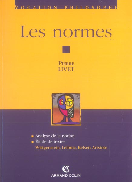 Les normes. Analyse de la notion Etude de textes : Wittgenstein, Leibniz, Kelsen, Aristote