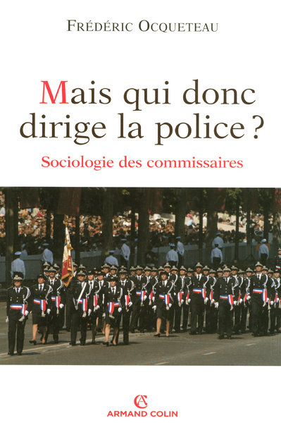Mais qui donc dirige la police ? Sociologie des commissaires