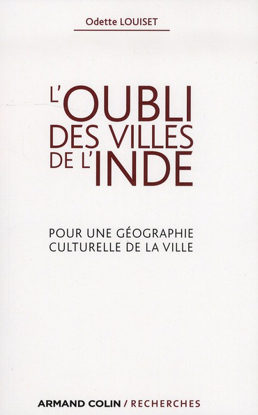 L'oubli des villes de l'Inde. Pour une géographie culturelle de la ville