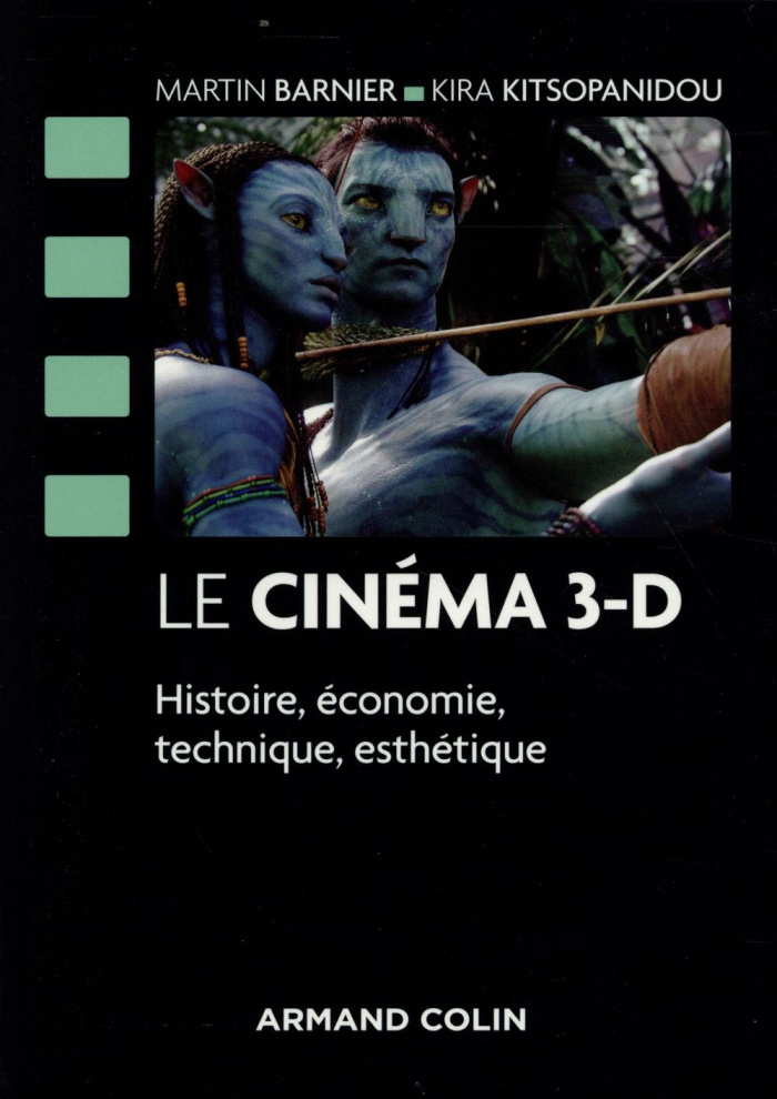 Le cinéma 3D. Histoire, économie, technique, esthétique