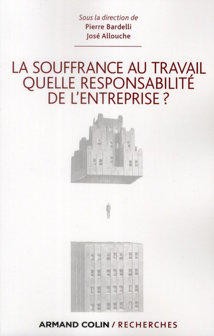 LA SOUFFRANCE AU TRAVAIL : QUELLE RESPONSABILITE DE L'ENTREPRISE ?