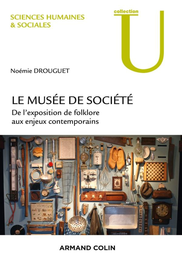 Les musées de société. De l'exposition de folklore aux enjeux contemporains