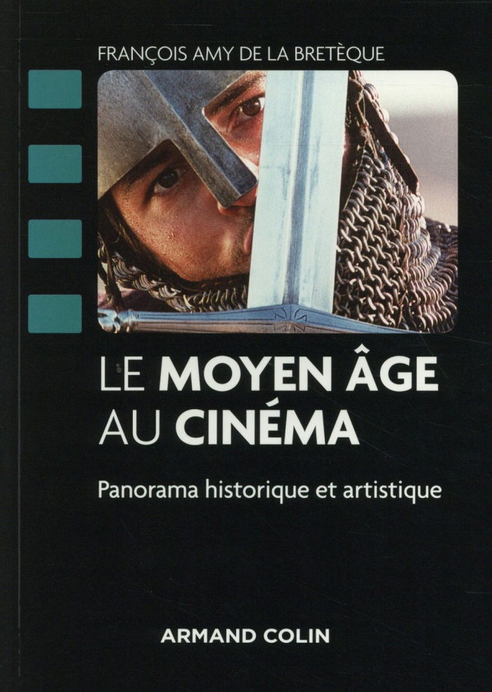 Le Moyen Age au cinéma. Panorama historique et artistique