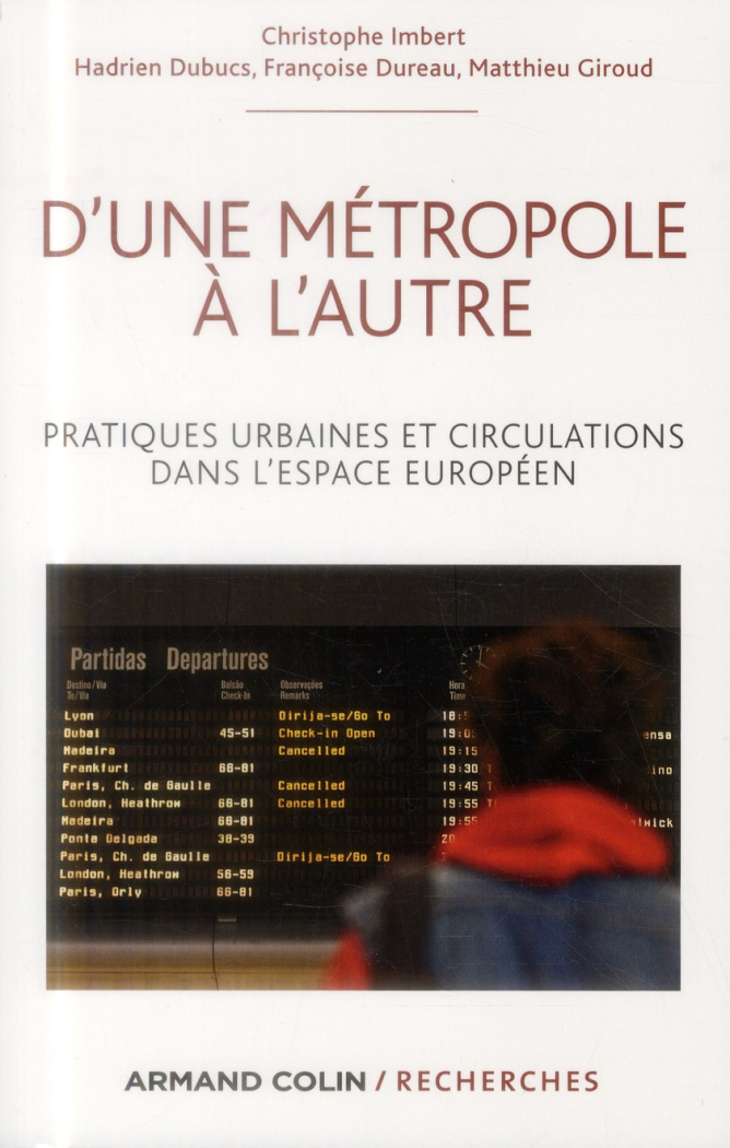 D'une métropole à l'autre. Pratiques urbaines et circulations dans l'espace européen