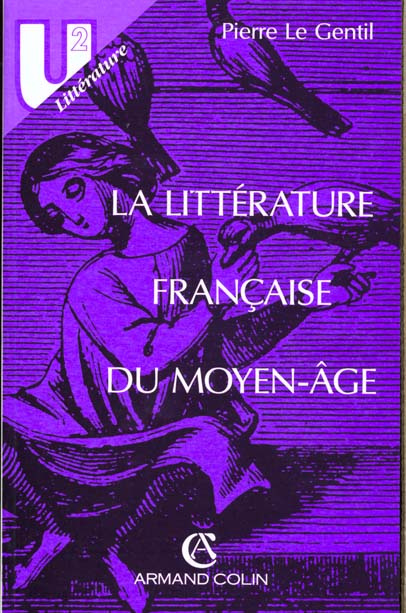 LA LITTERATURE FRANCAISE DU MOYEN AGE