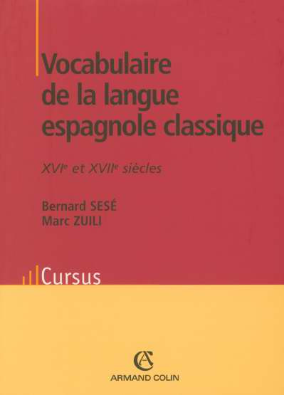 Vocabulaire de la langue espagnole classique. XVIe et XVIIe siècles