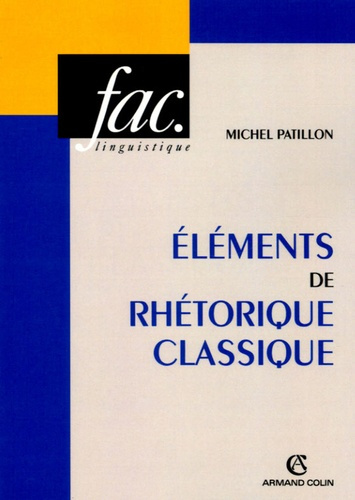 ELEMENTS DE RHETORIQUE CLASSIQUE