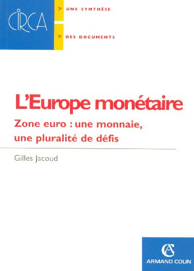 L'Europe monétaire. Zone euro : une monnaie, une pluralité de défis, 2e édition