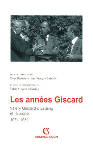Les années Giscard. Valéry Giscard d'Estaing et l'Europe 1974-1981