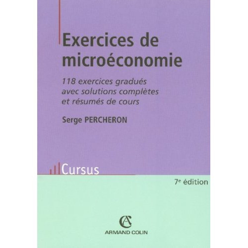 Exercices de microéconomie. 7e édition revue et augmentée