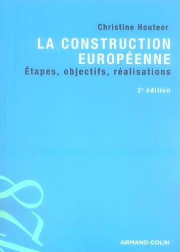La construction européenne. Etapes, objectifs, réalisations, 2e édition