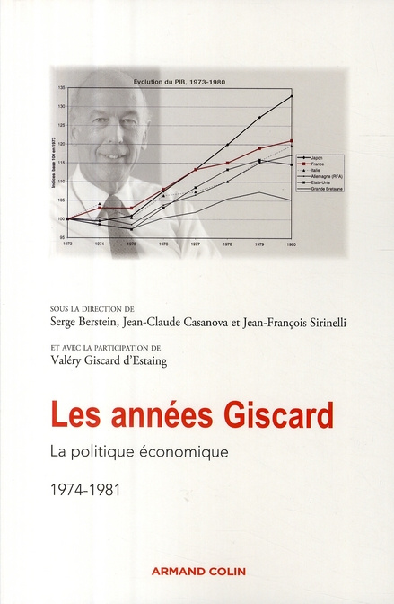 Les années Giscard. Tome 4, La politique économique 1974-1981
