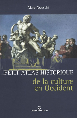 PETIT ATLAS HISTORIQUE DE LA CULTURE EN OCCIDENT