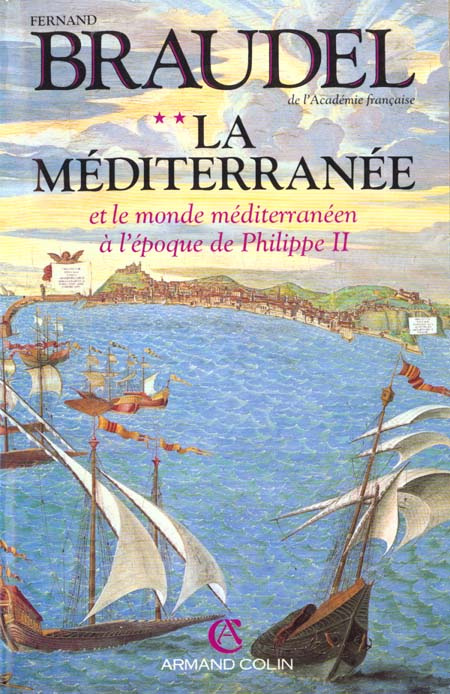 LA MEDITERRANEE ET LE MONDE MEDITERRANEEN A L'EPOQUE DE PHILIPPE II
